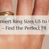 Convert Ring Sizes US to UK - Find the Perfect Fit