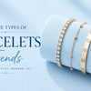 10 Unique Types of Bracelets Trends in UK