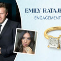 Emily Ratajkowski Engagement Ring